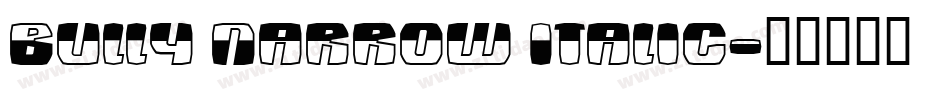 Bully Narrow Italic字体转换